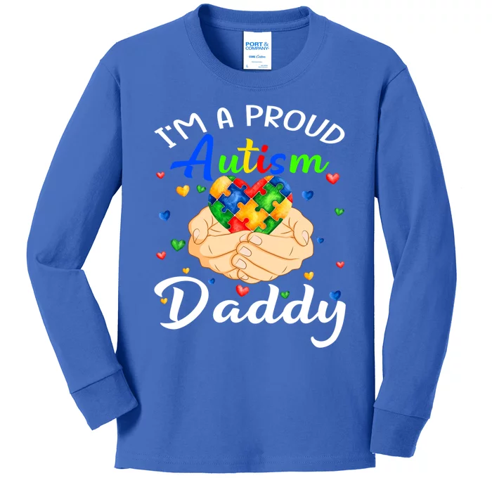 I'm A Proud Autism Daddy Autism Awareness Autistic Cute Gift Kids Long Sleeve Shirt