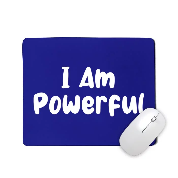 I Am Powerful Gift Mousepad