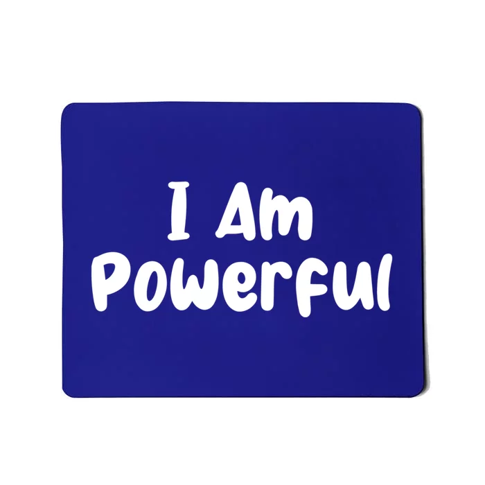 I Am Powerful Gift Mousepad