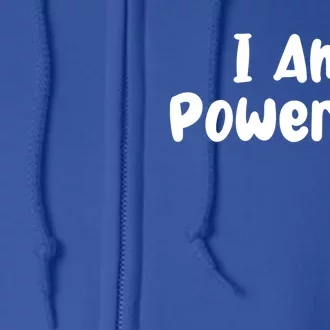 I Am Powerful Gift Full Zip Hoodie