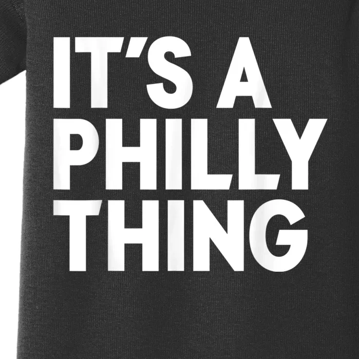 It's A Philly Thing Its A Philly Thing Philadelphia Football Baby Bodysuit