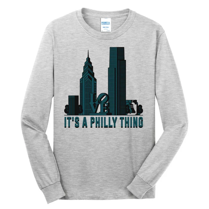 It's A Philly Thing Philadelphia City Skyline Tall Long Sleeve T-Shirt