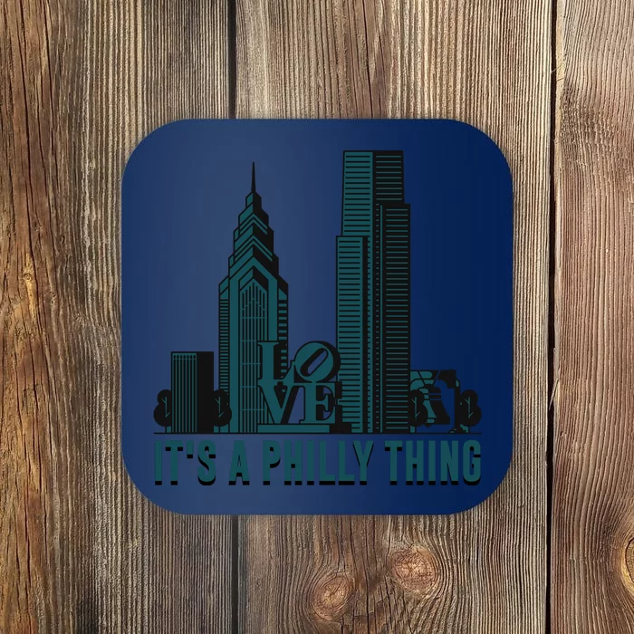 It's A Philly Thing Philadelphia City Skyline Coaster