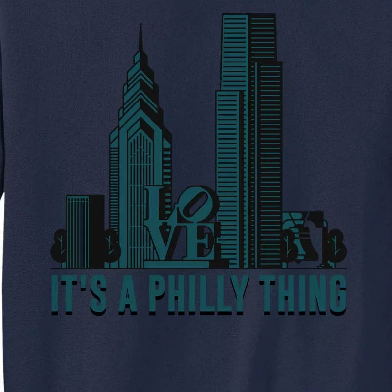 It's A Philly Thing Philadelphia City Skyline Tall Sweatshirt