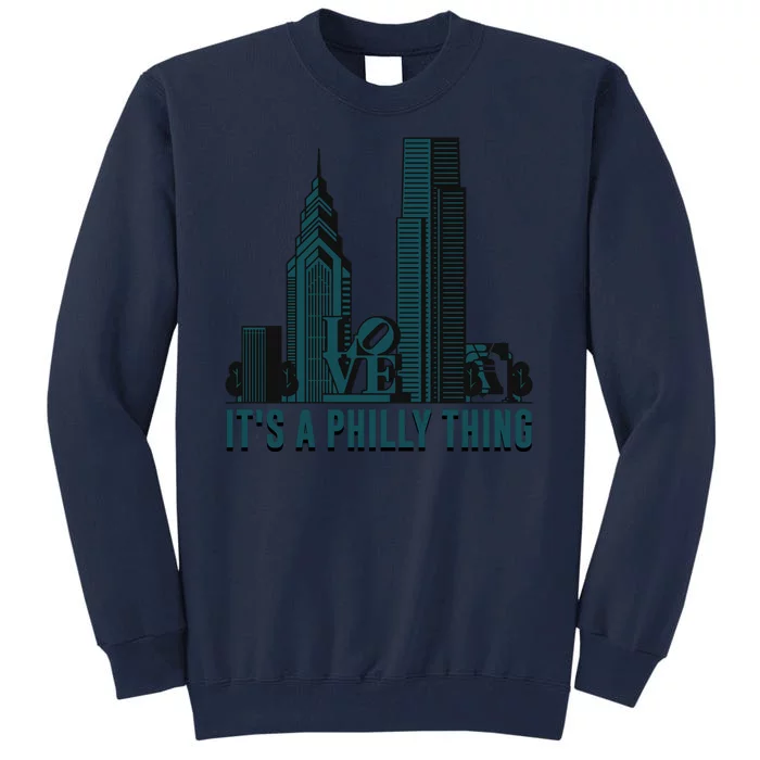 It's A Philly Thing Philadelphia City Skyline Tall Sweatshirt