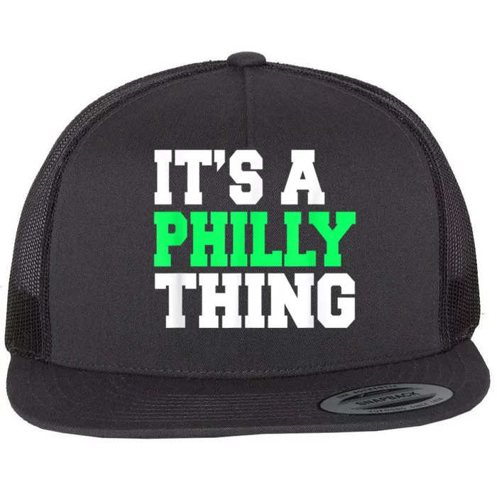 It's A Philly Thing Its A Philly Thing Philadelphia Football Flat Bill Trucker Hat