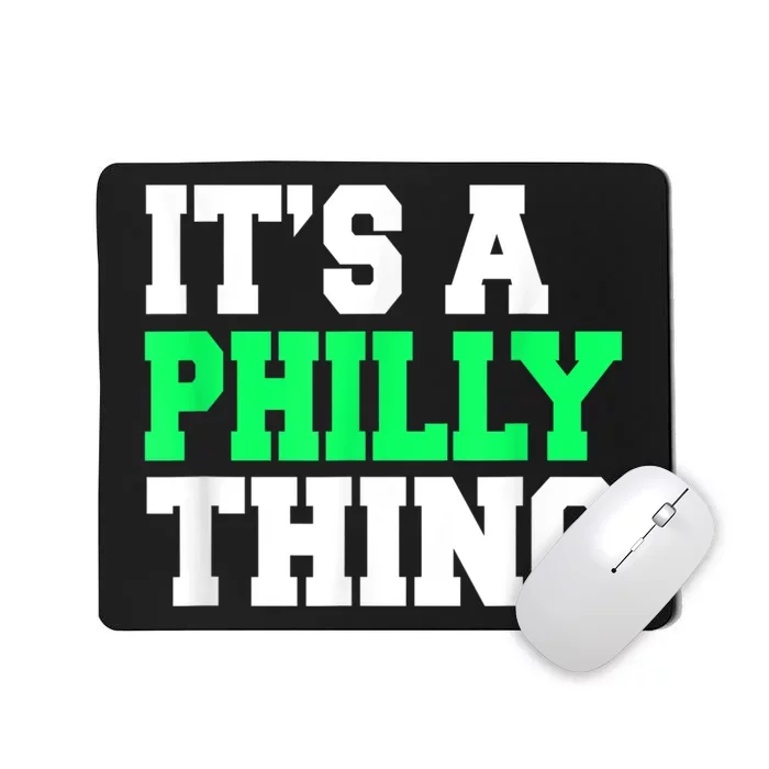 It's A Philly Thing Its A Philly Thing Philadelphia Football Mousepad