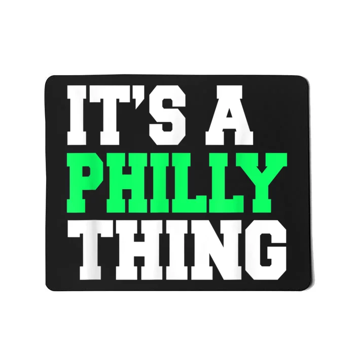 It's A Philly Thing Its A Philly Thing Philadelphia Football Mousepad