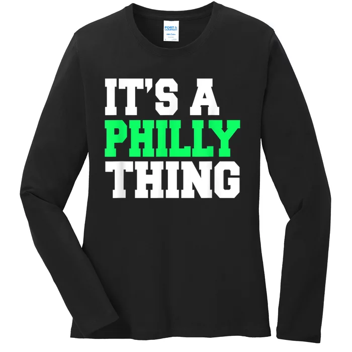 It's A Philly Thing Its A Philly Thing Philadelphia Football Ladies Long Sleeve Shirt