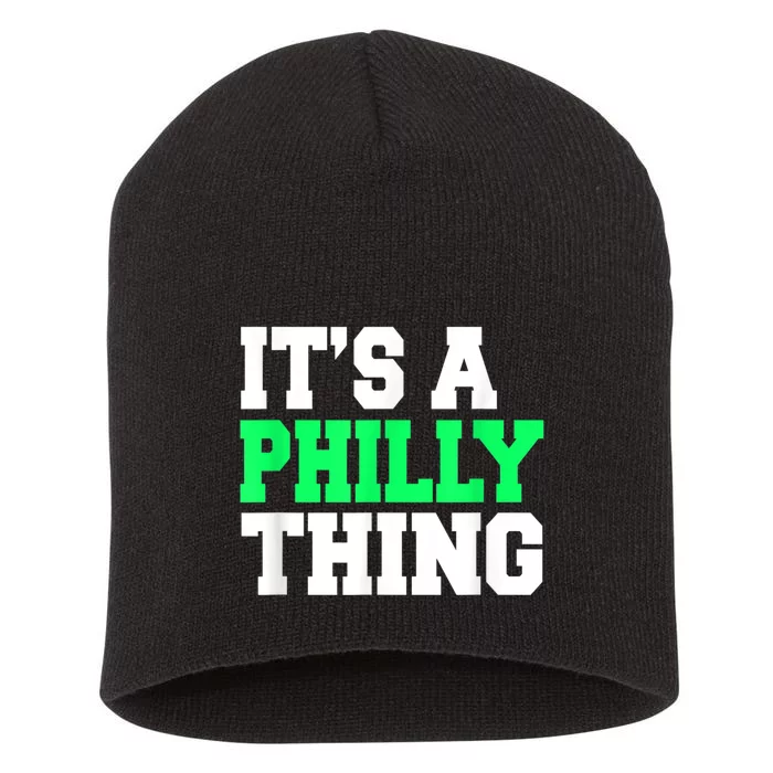 It's A Philly Thing Its A Philly Thing Philadelphia Football Short Acrylic Beanie