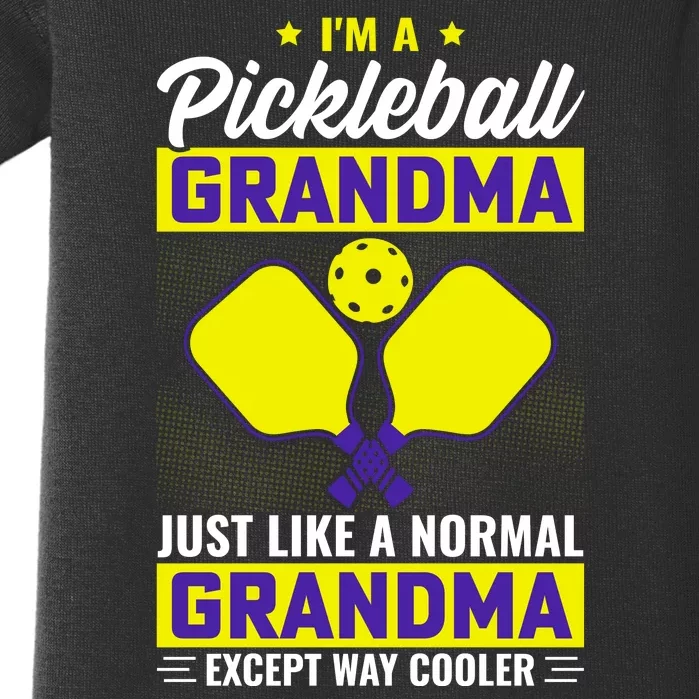 I'm A Pickleball Grandma Just Like A Normal Grandma Except Way Cooler Baby Bodysuit