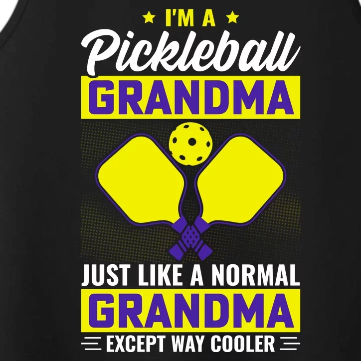 I'm A Pickleball Grandma Just Like A Normal Grandma Except Way Cooler Performance Tank