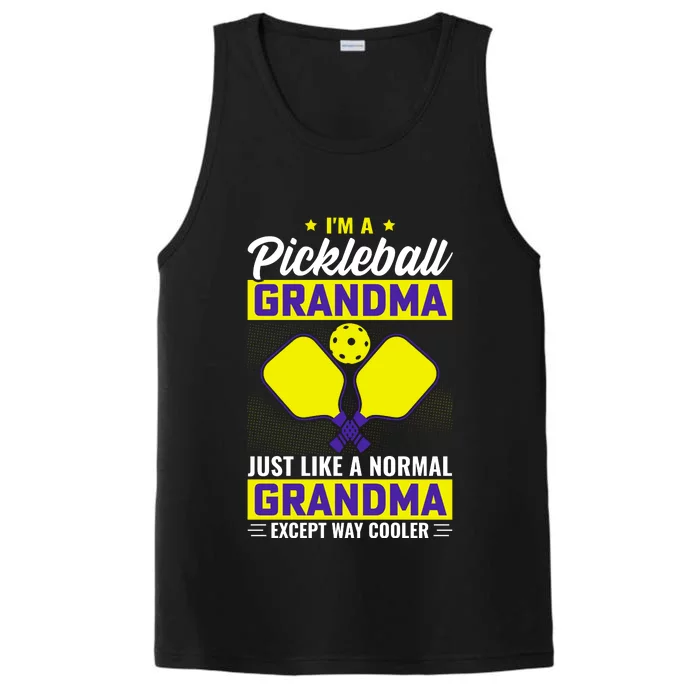 I'm A Pickleball Grandma Just Like A Normal Grandma Except Way Cooler Performance Tank