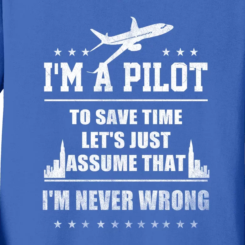 I'm A Pilot To Save Time | Never Wrong Aviation Kids Long Sleeve Shirt