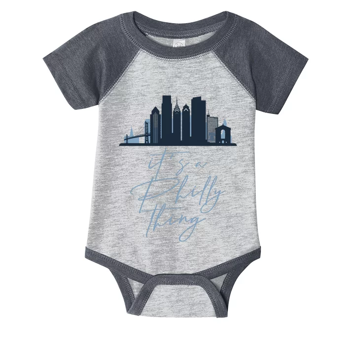 Its A Philly Thing Philadelphia City Infant Baby Jersey Bodysuit