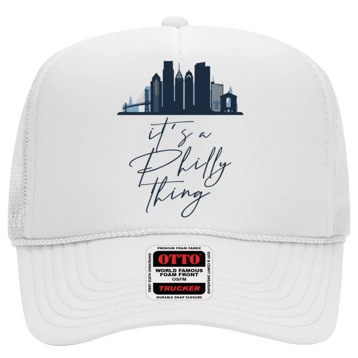 Its A Philly Thing Philadelphia City High Crown Mesh Trucker Hat