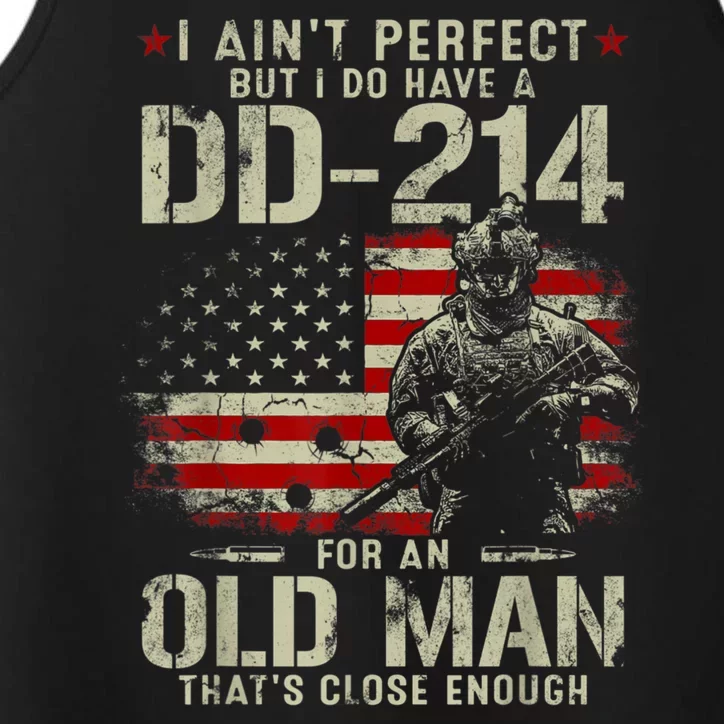 I Aint Perfect But I Do Have A DD214 For An Old Man Gift Performance Tank