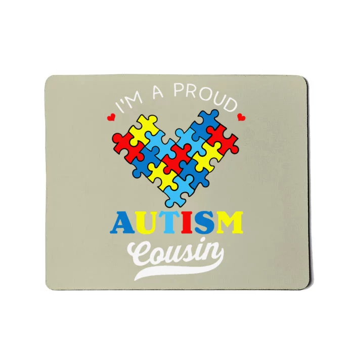 I'm A Proud Autism Cousin Autism Awareness Autistic Relative Mousepad