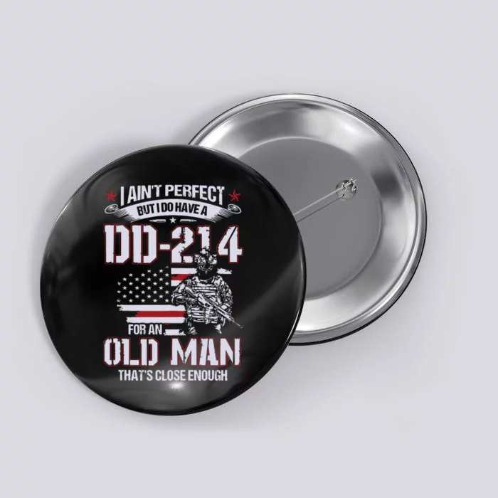 I Aint Perfect But I Do Have A Dd214 For An Old Man Tank Top Button