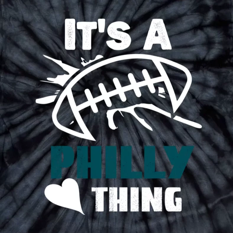 It's A Philly Thing Its A Philly Thing Philadelphia Football FLy Eagles Fly Tie-Dye T-Shirt