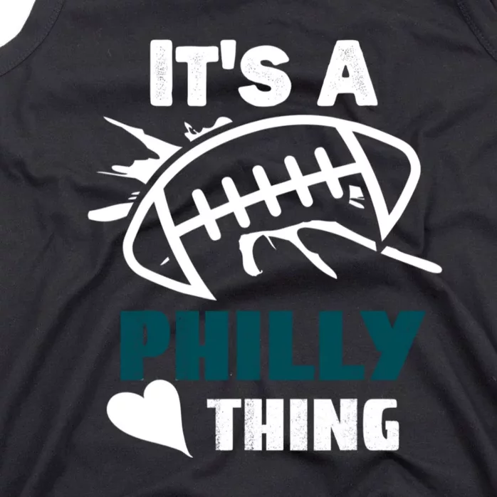 It's A Philly Thing Its A Philly Thing Philadelphia Football FLy Eagles Fly Tank Top