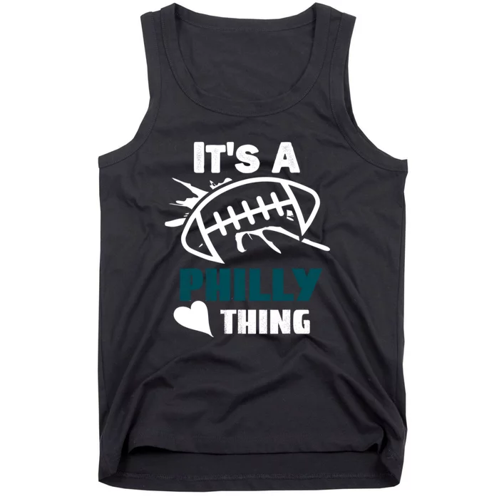 It's A Philly Thing Its A Philly Thing Philadelphia Football FLy Eagles Fly Tank Top