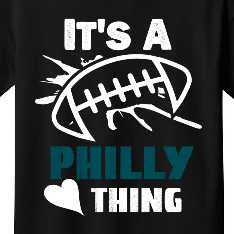 It's A Philly Thing Its A Philly Thing Philadelphia Football FLy Eagles Fly Kids T-Shirt