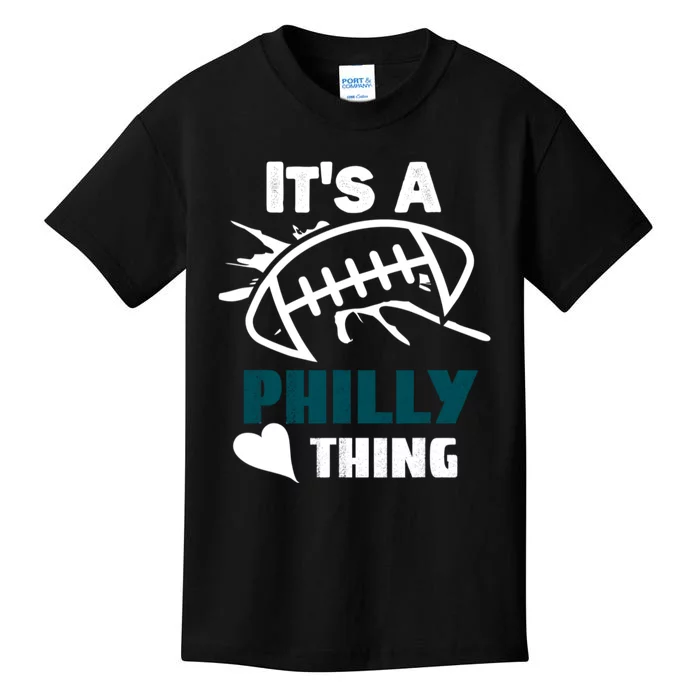 It's A Philly Thing Its A Philly Thing Philadelphia Football FLy Eagles Fly Kids T-Shirt