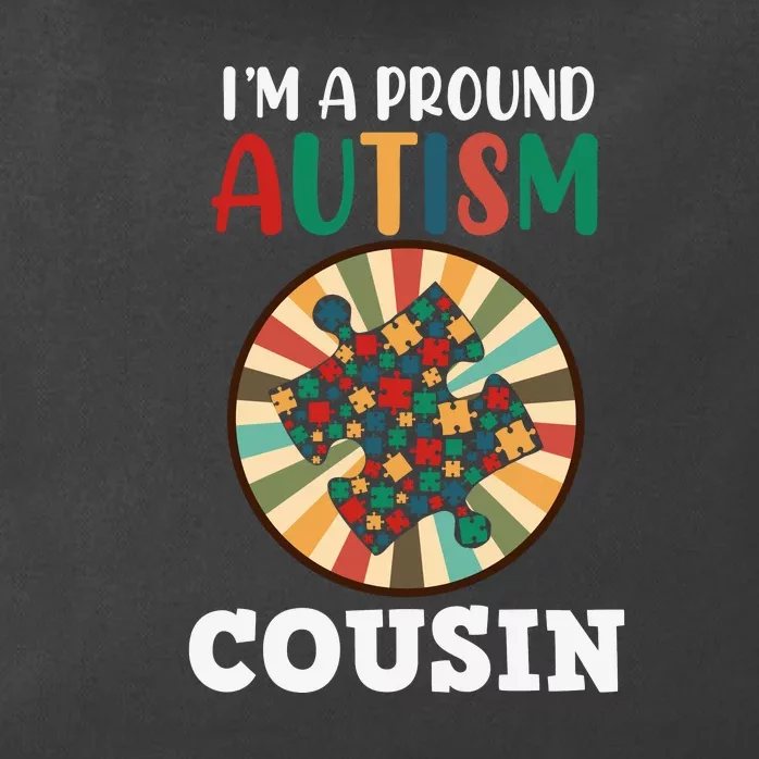 I'm A Proud Autism Cousin Family Matching Autism Awareness Month Zip Tote Bag