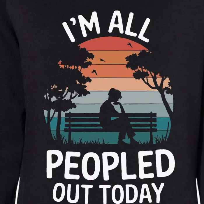 IM All Peopled Out Today Womens California Wash Sweatshirt