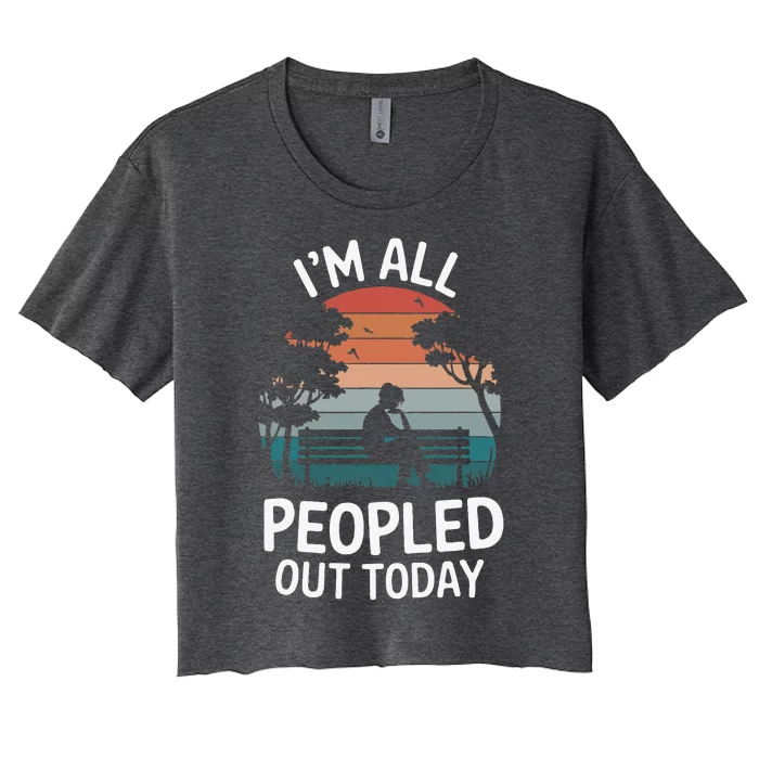 IM All Peopled Out Today Women's Crop Top Tee