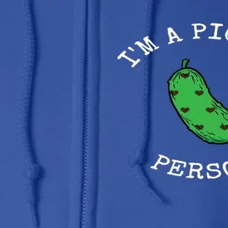 Im A Pickle Person National Pickle Day Celebration Cool Gift Full Zip Hoodie