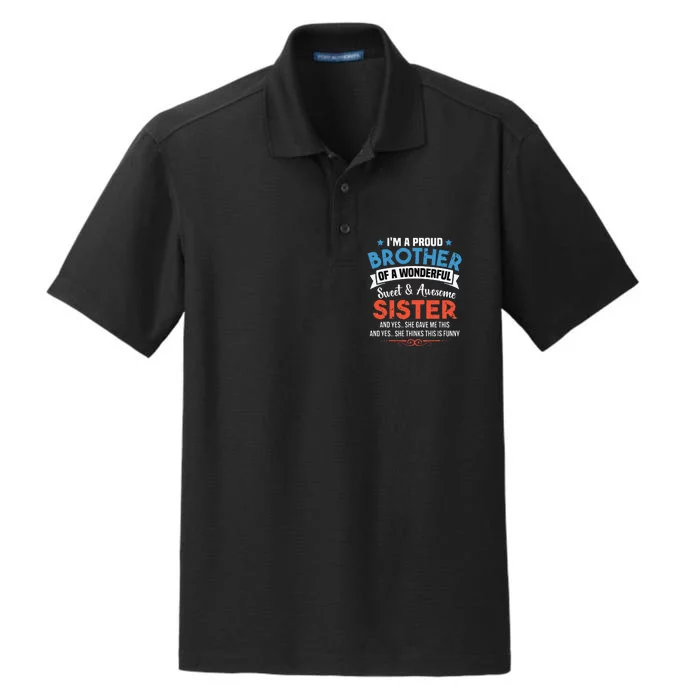 I'm A Proud Brother Of A wonderful Sweet And Awesome Sister Dry Zone Grid Performance Polo