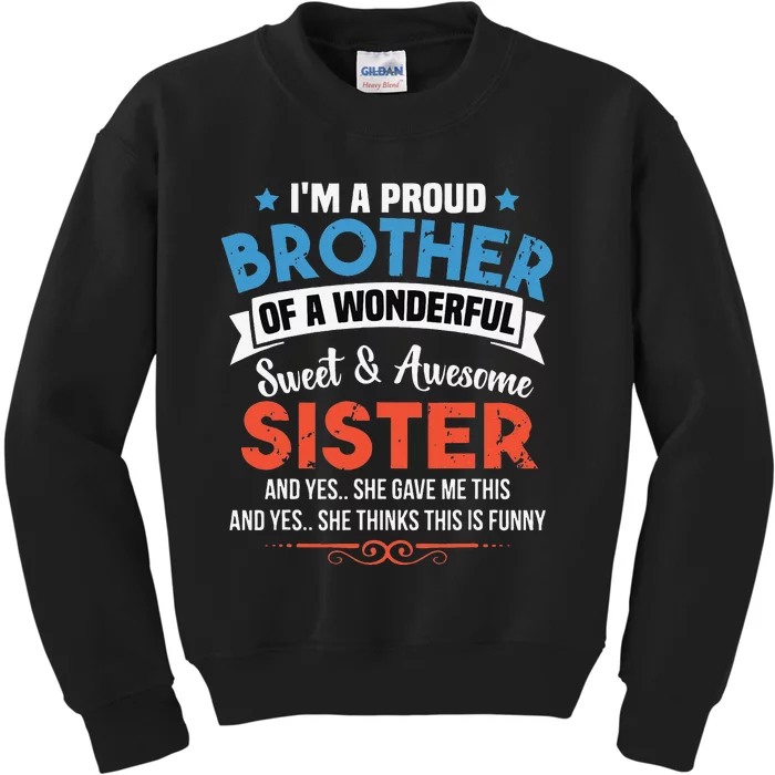 I'm A Proud Brother Of A wonderful Sweet And Awesome Sister Kids Sweatshirt