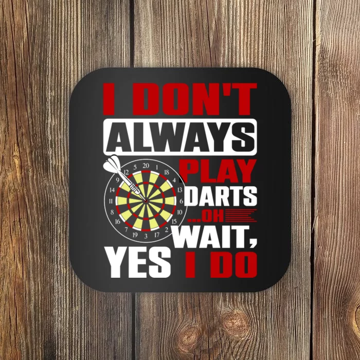 I Always Play Darts Funny Coaster