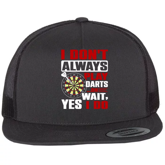 I Always Play Darts Funny Flat Bill Trucker Hat