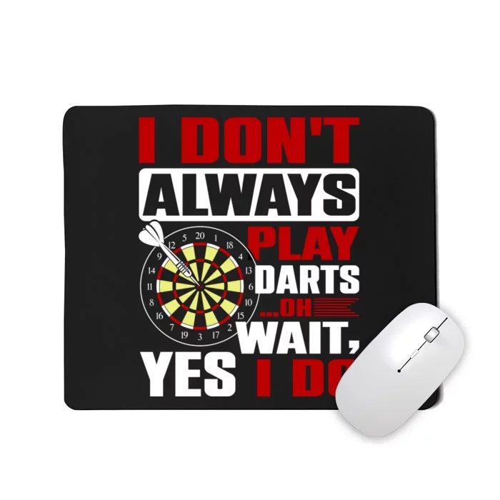 I Always Play Darts Funny Mousepad