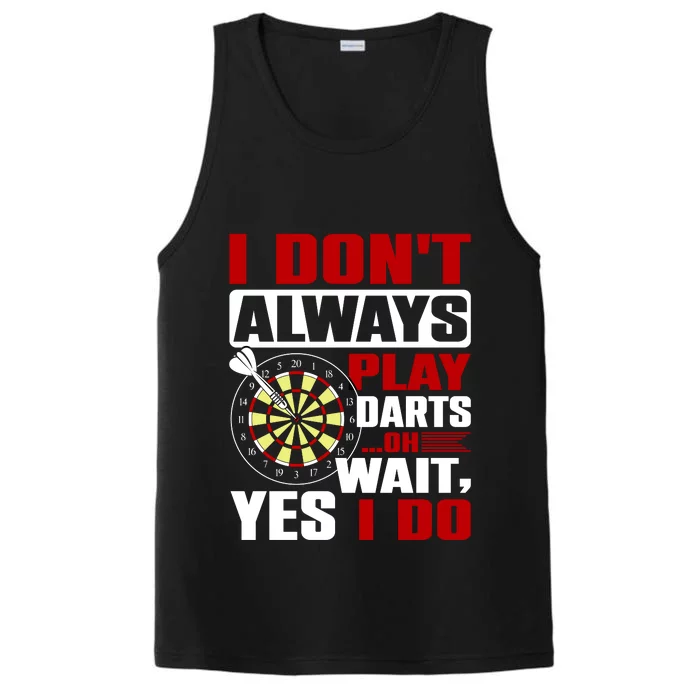 I Always Play Darts Funny Performance Tank