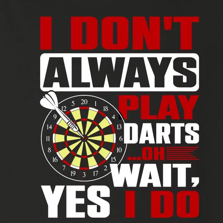 I Always Play Darts Funny Toddler Long Sleeve Shirt