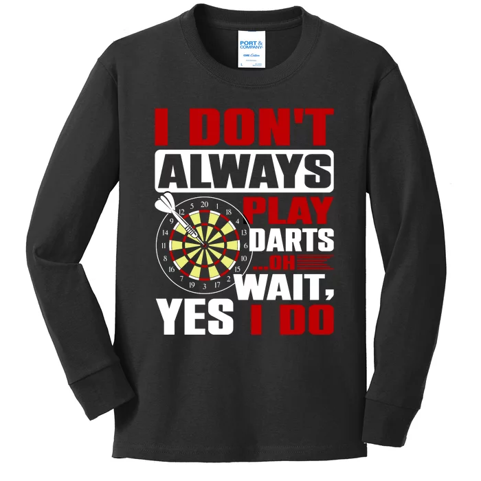 I Always Play Darts Funny Kids Long Sleeve Shirt