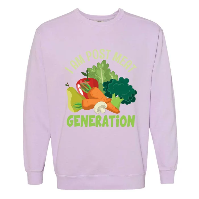 I Am Post Meat Generation Veggie Funny Veganism Gift Garment-Dyed Sweatshirt