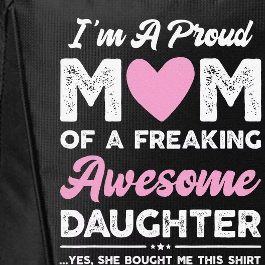 Im A Proud Mom Gift From Daughter Funny Mothers Day City Backpack