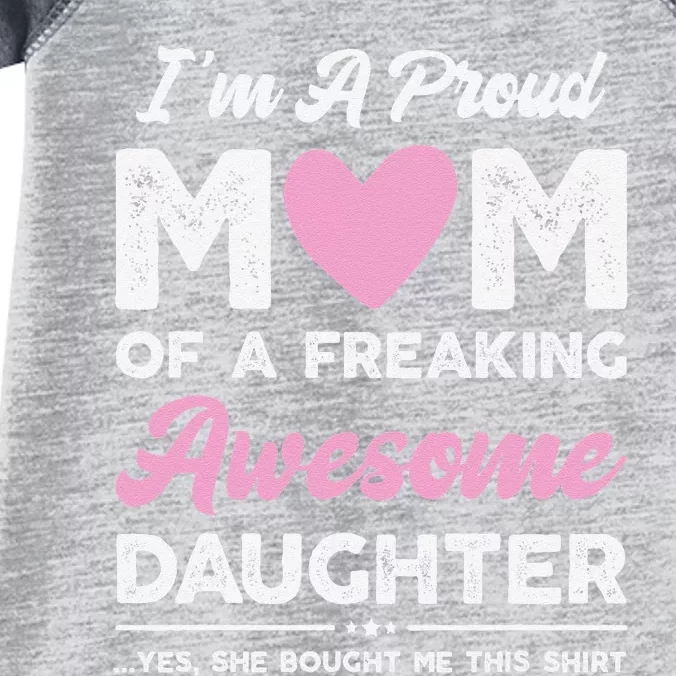 Im A Proud Mom Gift From Daughter Funny Mothers Day Infant Baby Jersey Bodysuit