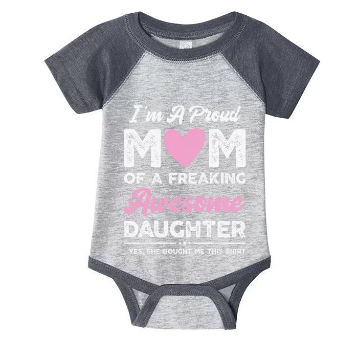 Im A Proud Mom Gift From Daughter Funny Mothers Day Infant Baby Jersey Bodysuit