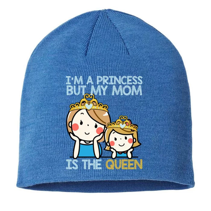 Im A Princess But Mom Is The Queen Family Mom Daughter Gift 8 1/2in Sustainable Knit Beanie