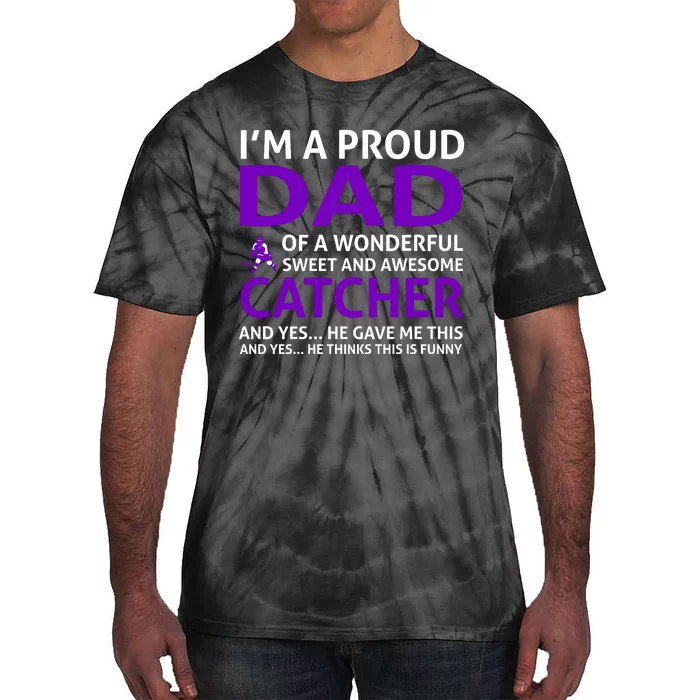 I'm A Proud Dad Of A Wonderful Sweet And Awesome Catcher Tie-Dye T-Shirt