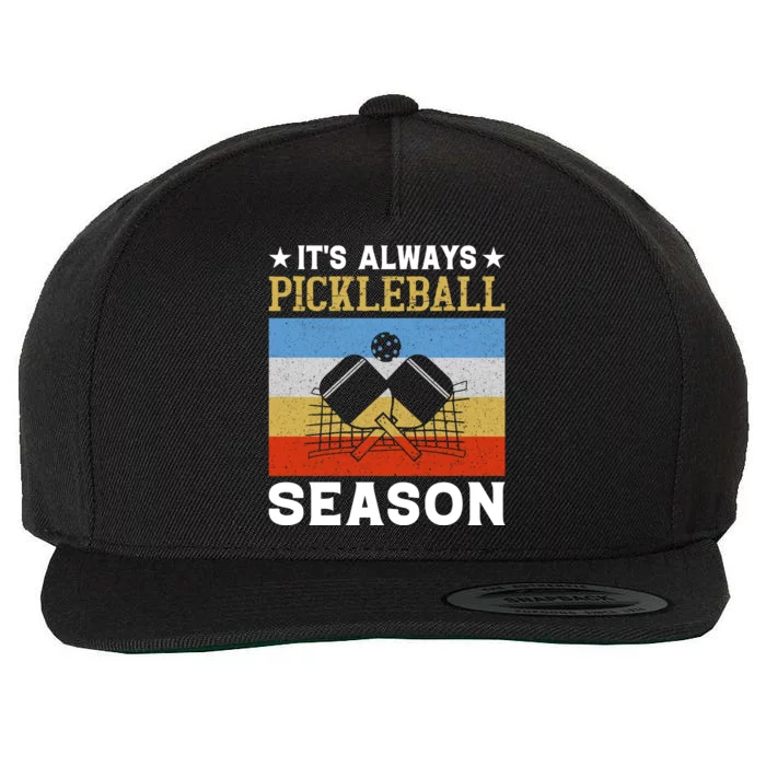 It's Always Pickleball Season Funny Pickleball Wool Snapback Cap