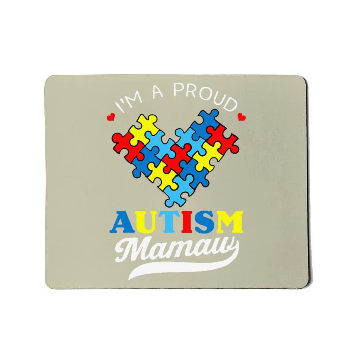 I'm A Proud Mamaw Autism Awareness Heart Autistic Grandchild Mousepad