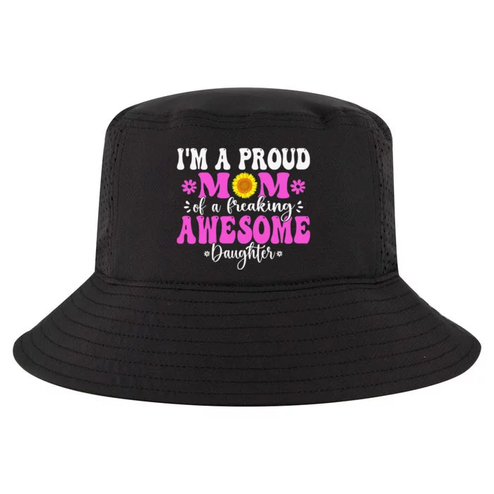 I'm a Proud Mom of a Freaking Awesome Daughter Mother's Day Cool Comfort Performance Bucket Hat