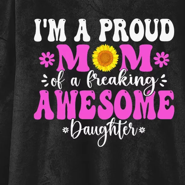 I'm a Proud Mom of a Freaking Awesome Daughter Mother's Day Hooded Wearable Blanket